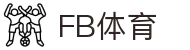 FB体育官网 - 最新体育新闻_赛事直播_足球篮球等赛事数据